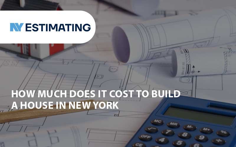 How Much Does It Cost To Build A House In New York
